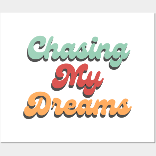 Chasing My Dreams. Retro Typography Motivational and Inspirational Quote Posters and Art